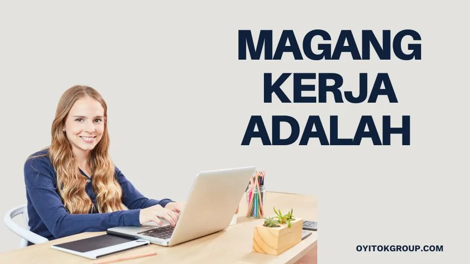 MAGANG KERJA ADALAH