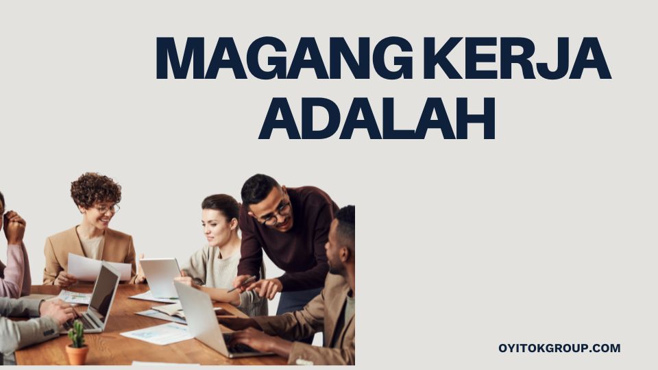 MAGANG KERJA ADALAH