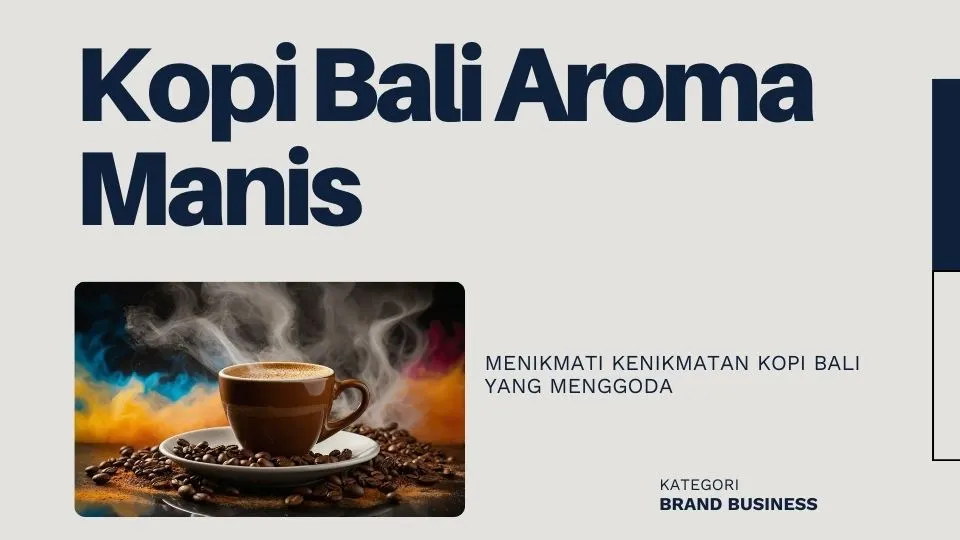Kopi Bali aroma manis