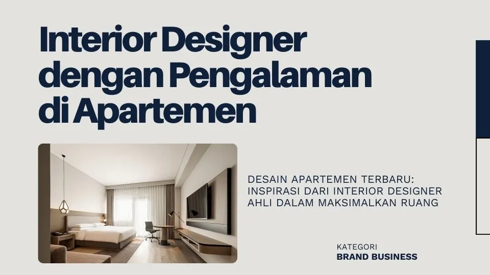 Interior Designer dengan Pengalaman di Apartemen