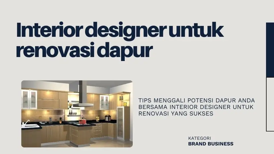 Interior designer untuk renovasi dapur