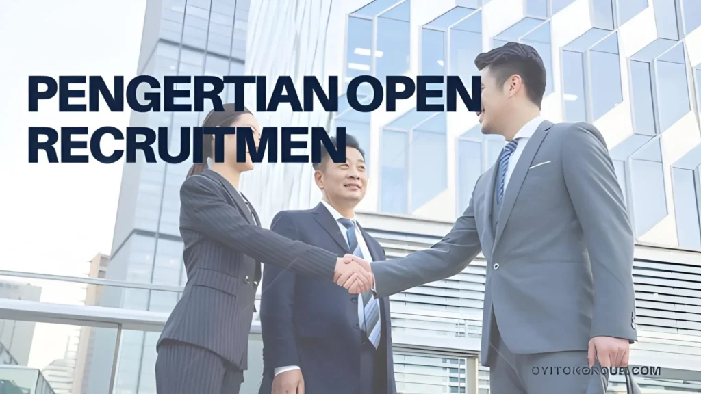 pengertian open recruitment