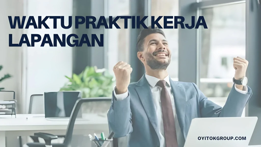 Waktu praktik kerja lapangan
