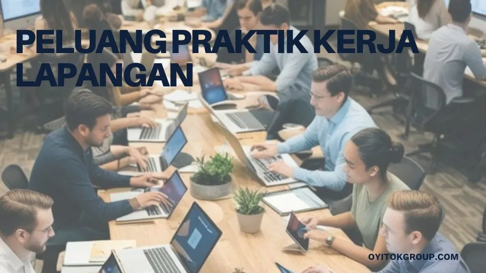 Peluang Praktik Kerja Lapangan