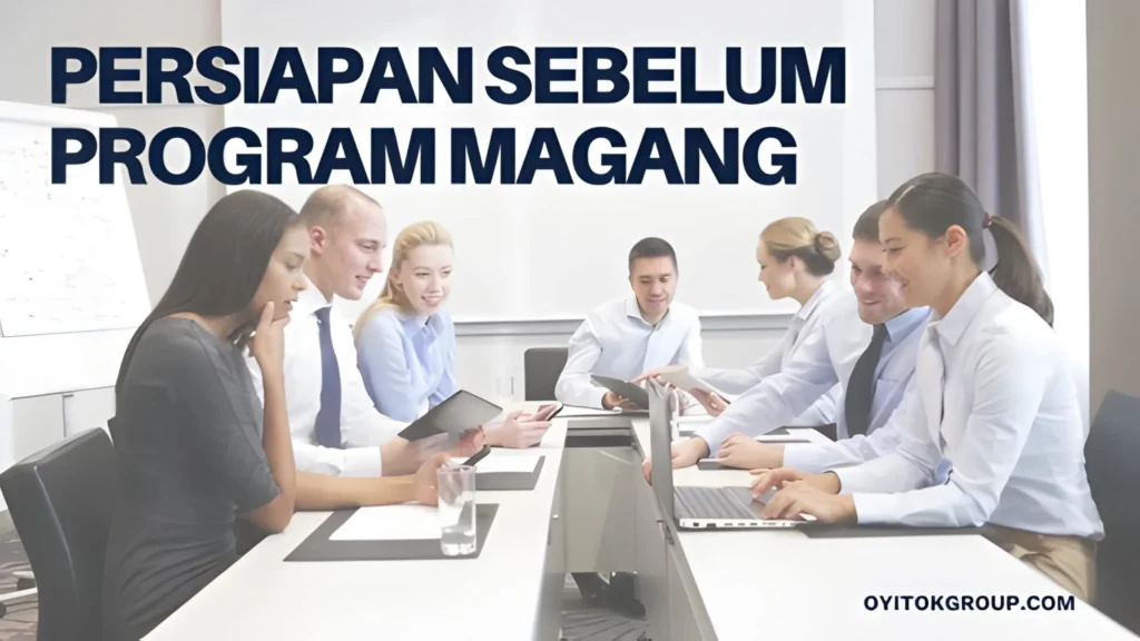 persiapan sebelum program magang