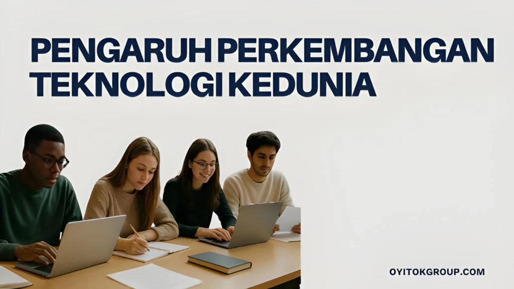 Pengaruh Perkembangan Teknologi Kedunia