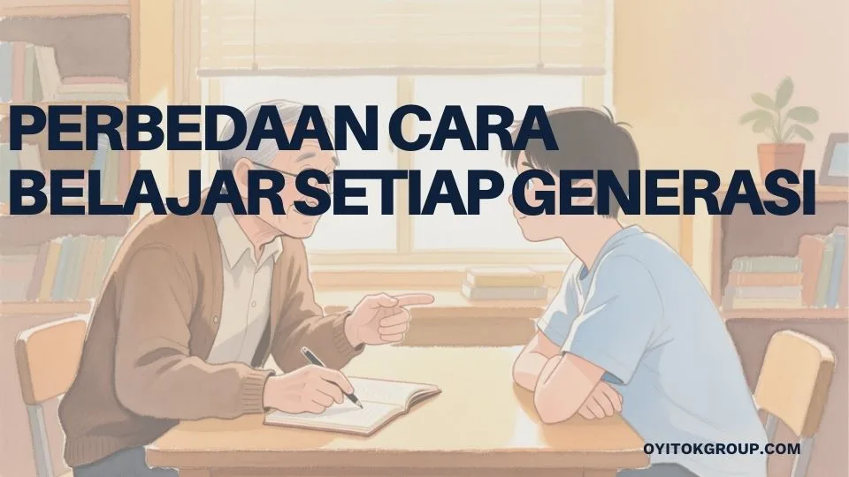 perbedaan cara belajar setiap generasi