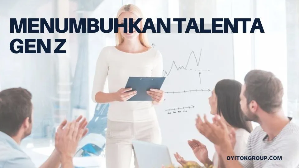 Menumbuhkan Talenta Gen Z