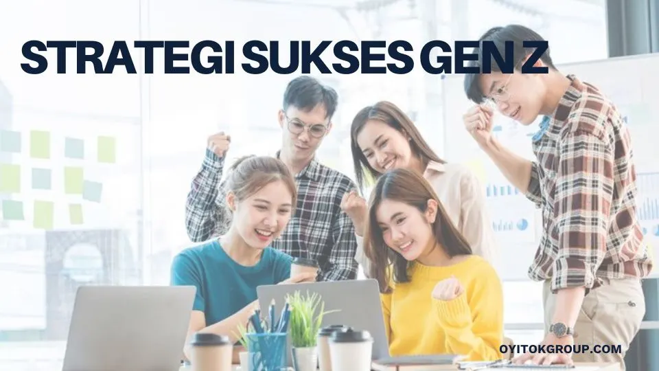 Strategi Sukses Gen Z