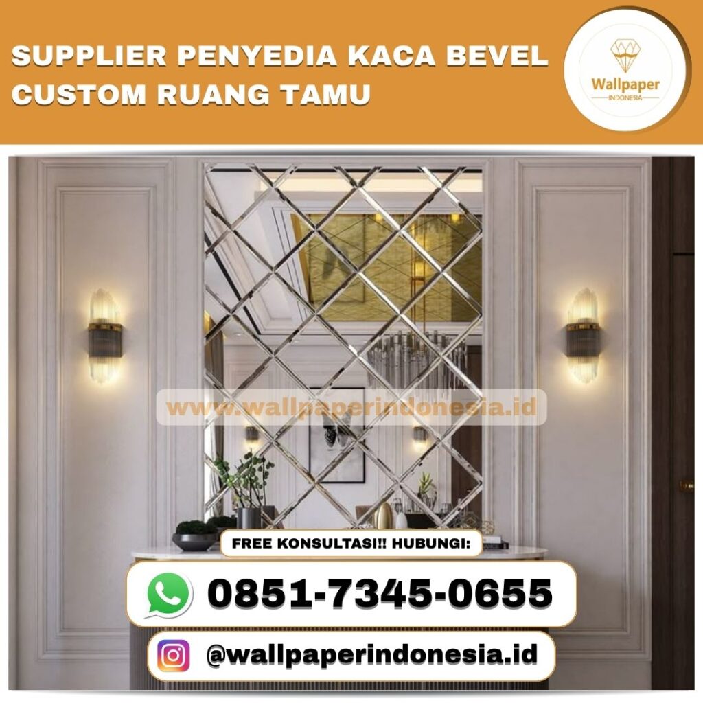 SUPPLIER PENYEDIA KACA BEVEL CUSTOM RUANG TAMU