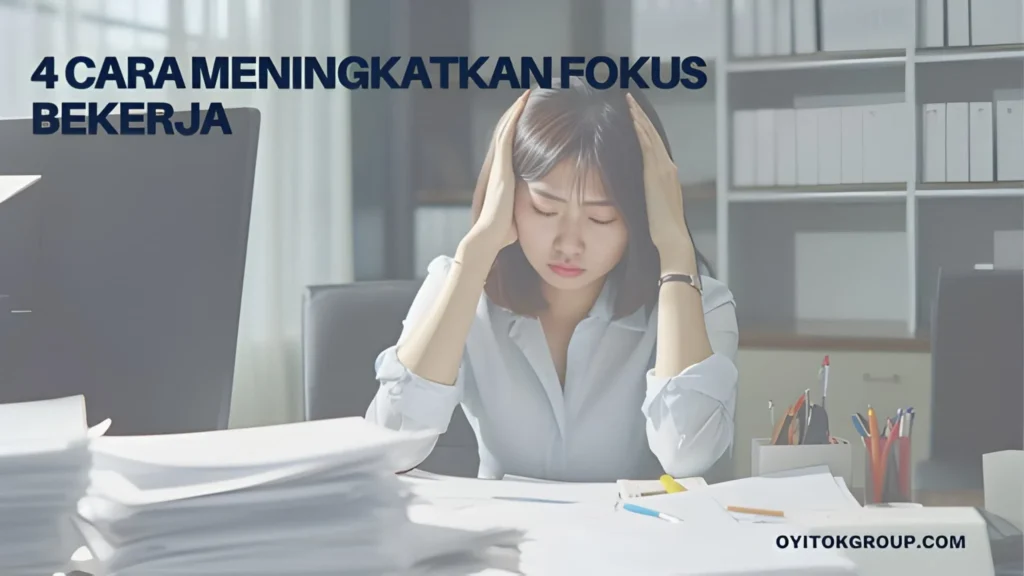 4 cara meningkatkan fokus bekerja
