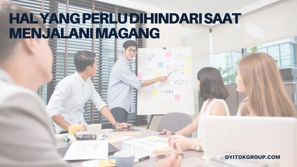 hal yang perlu dihindari saat menjalani magang